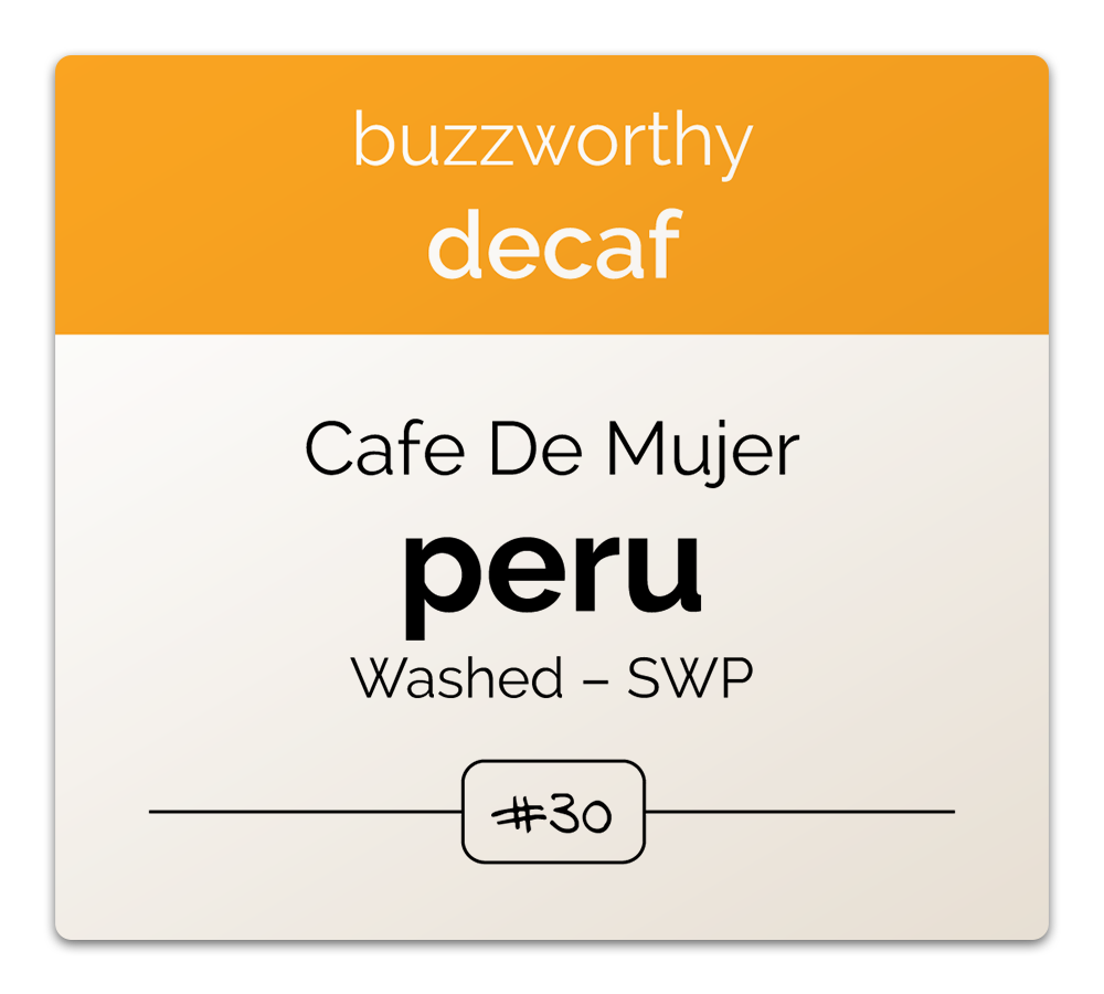 Buzzworthy Decaf: Peru Cafe de Mujer