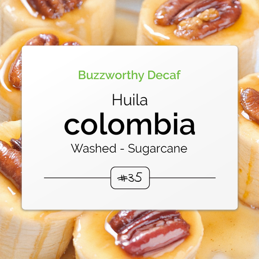 Buzzworthy Decaf: Colombia Huila